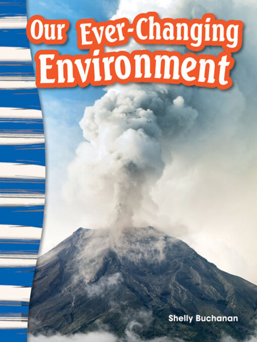 Title details for Our Ever-Changing Environment by Shelly Buchanan - Available